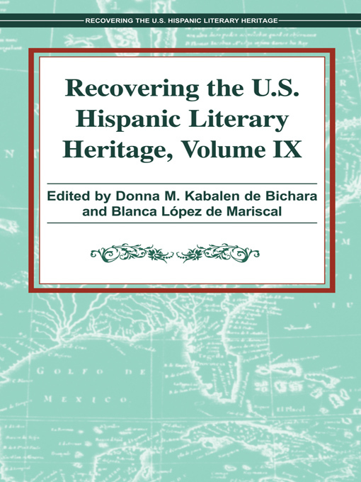 Title details for Recovering the U. S. Hispanic Literary Heritage, Volume IX by Donna M. Kabalen de Bichara - Available